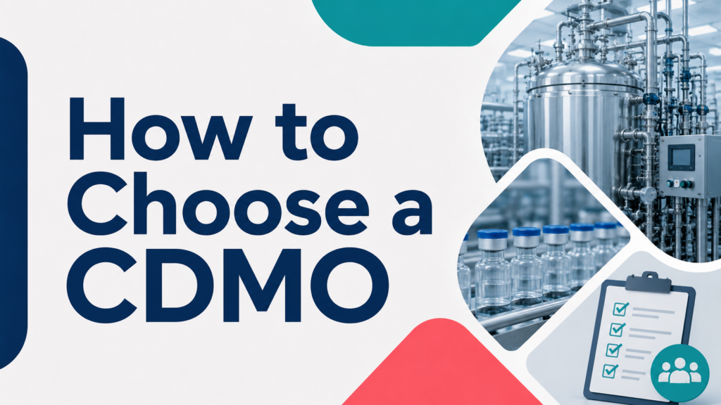 Modern biotech banner with large navy text reading “How to Choose a CDMO” on a clean white background. The right side shows stainless steel biomanufacturing equipment, sterile vials on a production line, and a checklist icon representing CDMO evaluation and selection.